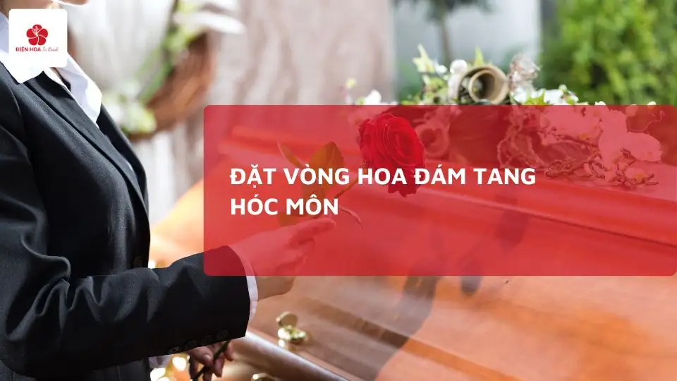 Dịch vụ đặt vòng hoa đám tang Hóc Môn – Giao nhanh 24/7