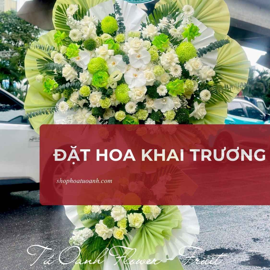 Đặt Hoa Khai Trương Hà Nội – Dịch Vụ Điện Hoa Uy Tín Giá Rẻ Tú Oanh
